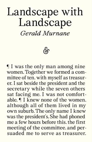 LANDSCAPE WITH LANDSCAPE | 9781916751378 | GERALD MURNANE