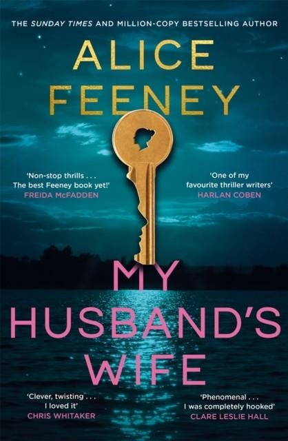 MY HUSBAND'S WIFE: (SPECIAL LIMITED EDITION): FROM THE SUNDAY TIMES BESTSELLING AUTHOR OF BEAUTIFUL UGLY AND HIS & HERS | 9781035083008 | ALICE FEENEY