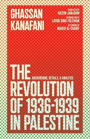 THE REVOLUTION OF 1936-1939 IN PALESTINE | 9781736850046 | GHASSAN KANAFANI