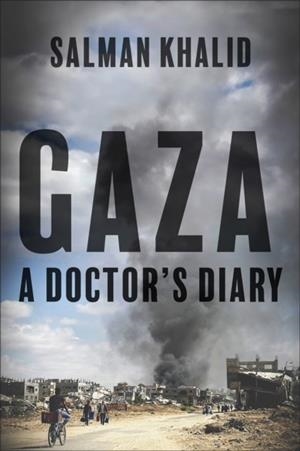 GAZA : A DOCTOR'S DIARY | 9780745351643 | SALMAN KHALID