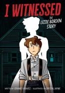 I WITNESSED: THE LIZZIE BORDEN STORY | 9780063247277 | JERAMY KRAATZ