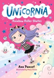 UNICORNIA 06: RAINBOW ROLLER SKATES | 9781529529937 | ANA PUNSET