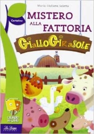MISTERO ALLA FATTORIA GIALLOGIRASOLE | 9788846830074