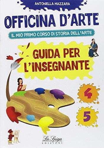 OFFICINA D'ARTE GUIDA DOCENTE 4-5 +DVD | 9788846836168