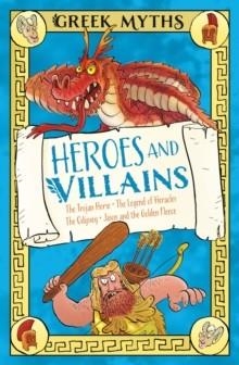 GREEK MYTHS: HEROES AND VILLAINS | 9781398863026 | CLAUDIA MARTIN