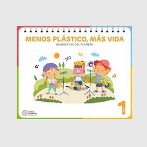 MENOS PLÁSTICO, MÁS VIDA (GUARDIANES DEL PLANETA) | 9788468371672
