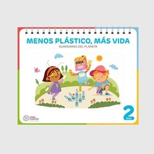 MENOS PLÁSTICO, MÁS VIDA (GUARDIANES DEL PLANETA) | 9788468371689