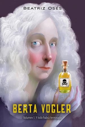 BERTA VOGLER 1. Y TODO HABRÁ TERMINADO | 9788468359007