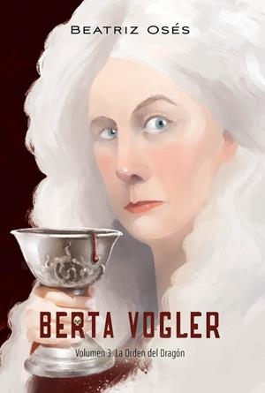 BERTA VOGLER 3: LA ORDEN DEL DRAGÓN | 9788468375793