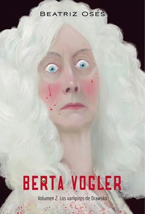 BERTA VOGLER 2: LOS VAMPIROS DE DRAWSKO | 9788468370743