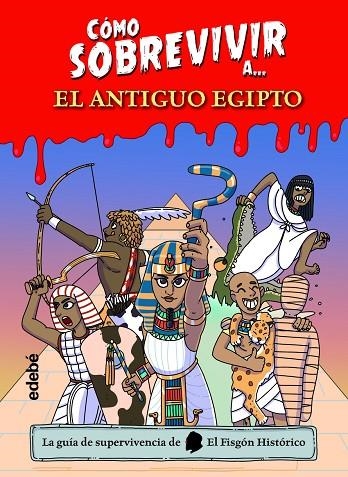 CÓMO SOBREVIVIR AÀ EL ANTIGUO EGIPTO | 9788468361765