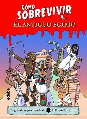 CÓMO SOBREVIVIR AÀ EL ANTIGUO EGIPTO | 9788468361765
