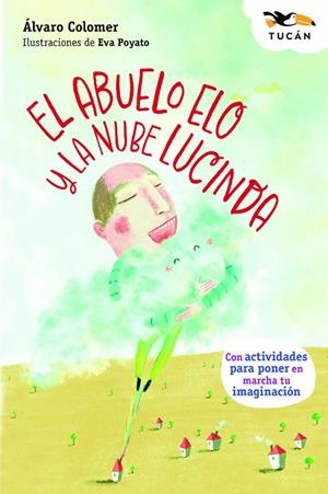 EL ABUELO ELO Y LA NUBE LUCINDA | 9788468374369