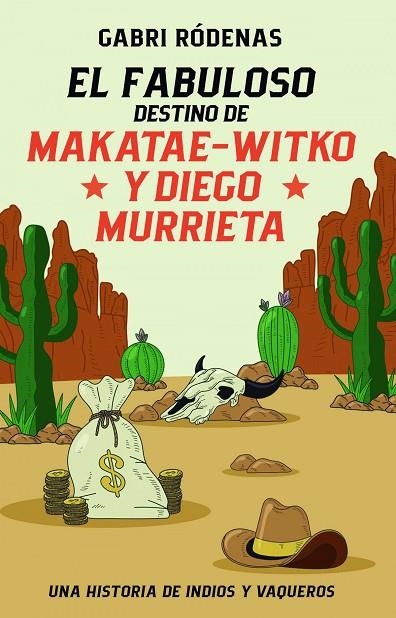 EL FABULOSO DESTINO DE MAKATAE-WITKO Y DIEGO MURRIETA | 9788468370118