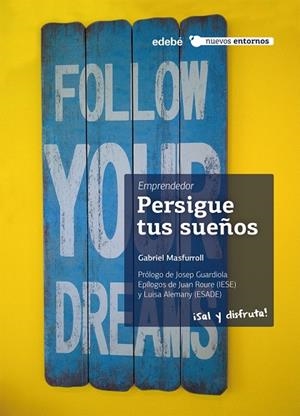 EMPRENDEDOR:PERSIGUE TUS SUEÑOS | 9788468312583