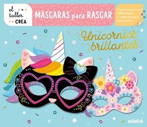 MÁSCARAS PARA RASCAR. UNICORNIOS BRILLANTES | 9788468375731