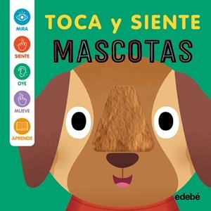 MASCOTAS - TOCA Y SIENTE | 9788468375380