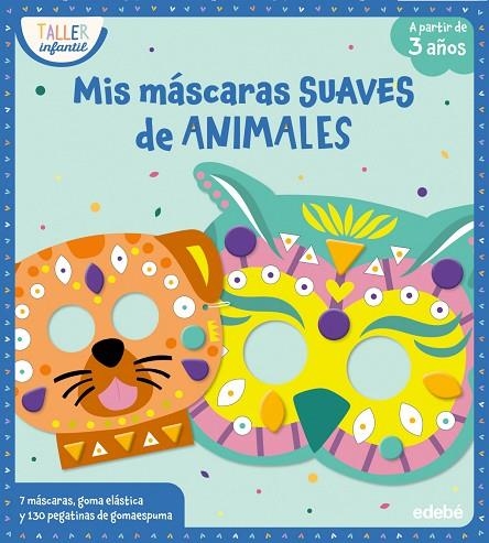 MIS MÁSCARAS SUAVES DE ANIMALES | 9788468376110