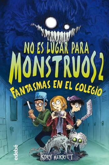 NO ES LUGAR PARA MONSTRUOS 2: FANTASMAS EN EL COLEGIO | 9788468356808