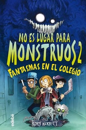NO ES LUGAR PARA MONSTRUOS 2: FANTASMAS EN EL COLEGIO | 9788468356808