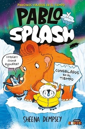 PABLO Y SPLASH. CONGELADOS EN EL TIEMPO | 9788468374253