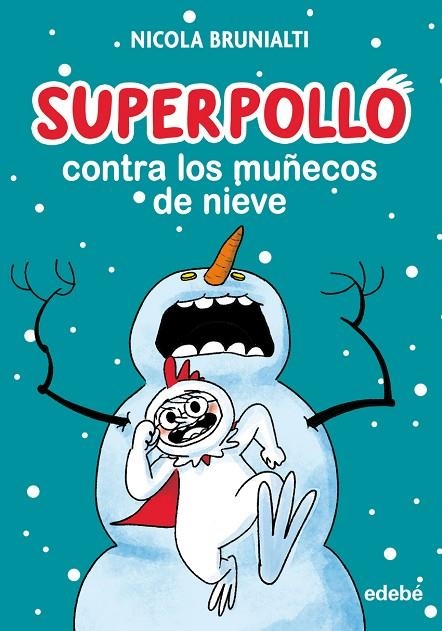 SUPERPOLLO CONTRA LOS MUÑECOS DE NIEVE | 9788468360287
