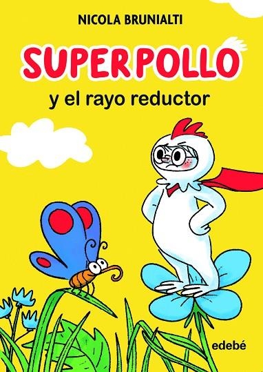 SUPERPOLLO Y EL RAYO REDUCTOR | 9788468360300