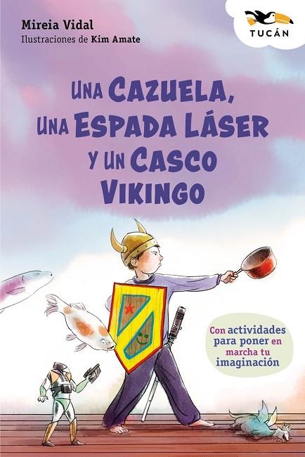 UNA CAZUELA, UNA ESPADA LÁSER Y UN CASCO VIKINGO | 9788468377131