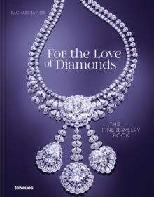 FOR THE LOVE OF DIAMONDS : THE FINE JEWELRY BOOK | 9783961716043 | RACHAEL TAYLOR