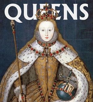 QUEENS : WOMEN WHO RULED, FROM ANCIENT EGYPT TO BUCKINGHAM PALAC | 9780789214010 | ABBEVILLE PRESS