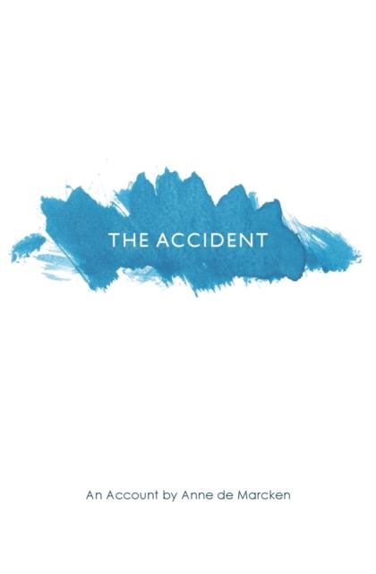 THE ACCIDENT | 9781949966718 | ANNE DE MARCKEN