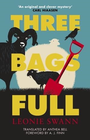 THREE BAGS FULL : THE EWE-NIQUE INTERNATIONAL BESTSELLING COSY CRIME NOVEL | 9780749032036 | LEONIE SWANN