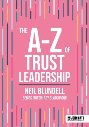 THE A-Z OF TRUST LEADERSHIP | 9781036004989 | NEIL BLUNDELL