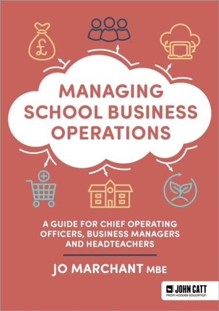 MANAGING SCHOOL BUSINESS OPERATIONS | 9781036006198 | JO MARCHANT