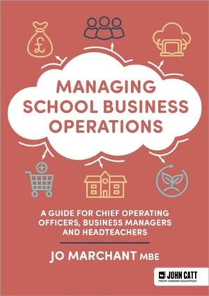 MANAGING SCHOOL BUSINESS OPERATIONS | 9781036006198 | JO MARCHANT