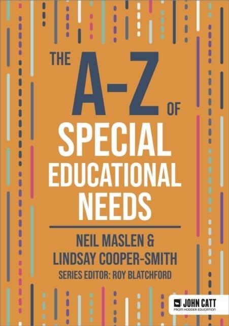 THE A-Z OF SPECIAL EDUCATIONAL NEEDS | 9781036004958 | NEIL MASLEN