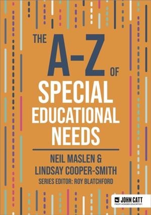 THE A-Z OF SPECIAL EDUCATIONAL NEEDS | 9781036004958 | NEIL MASLEN