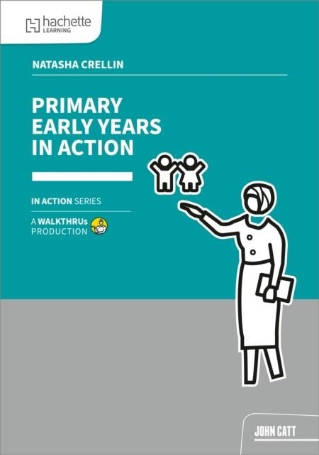 PRIMARY EARLY YEARS IN ACTION | 9781915261779 | NATASHA CRELLIN
