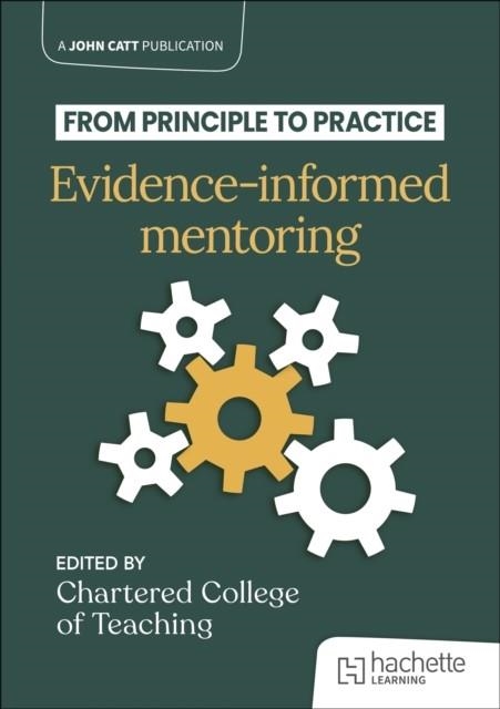 FROM PRINCIPLE TO PRACTICE: EVIDENCE-INFORMED MENTORING | 9781036008222 | THE CHARTERED COLLEGE OF TEACHING