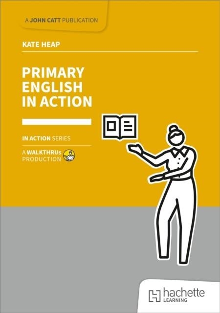 PRIMARY ENGLISH IN ACTION | 9781915261786 | KATE HEAP