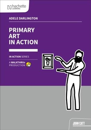 PRIMARY ART IN ACTION | 9781915261762 | ADELE DARLINGTON