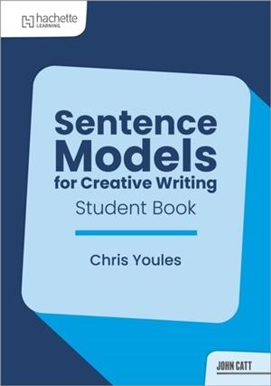 SENTENCE MODELS FOR CREATIVE WRITING - STUDENT BOOK | 9781036019877 | CHRISTOPHER YOULES