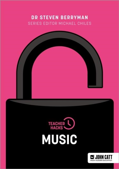 TEACHER HACKS: MUSIC | 9781036011253 | STEVEN BERRYMAN