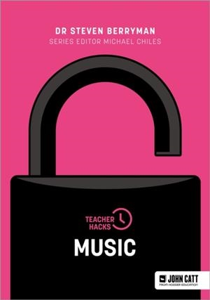 TEACHER HACKS: MUSIC | 9781036011253 | STEVEN BERRYMAN