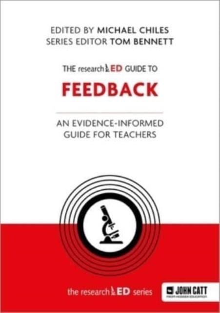 THE RESEARCHED GUIDE TO FEEDBACK: AN EVIDENCE-INFORMED GUIDE FOR TEACHERS | 9781036006297