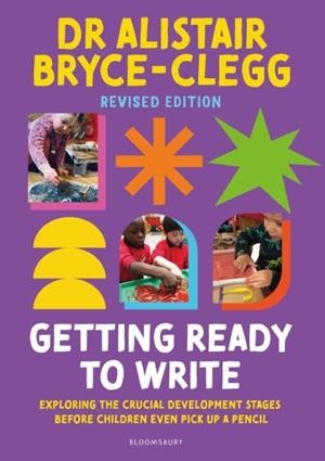 GETTING READY TO WRITE : EXPLORING ALL THE CRUCIAL DEVELOPMENT STAGES BEFORE CHILDREN EVEN PICK UP A PENCIL | 9781801994156 | DR ALISTAIR MBE BRYCE-CLEGG
