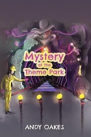 MYSTERY AT THE THEME PARK | 9781528922951 | ANDY OAKES