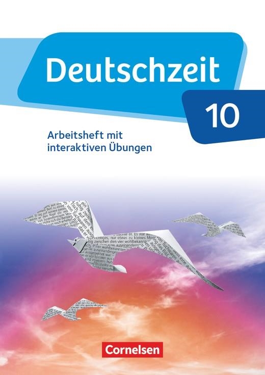 DEUTSCHZEIT 10 ARBEITSHEFT MIT INTERAKTIVEN ÜBUNGEN | 9783060632725
