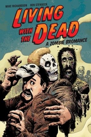LIVING WITH THE DEAD: A ZOMBIE BROMANCE | 9781506700625 | RICHARD CORBEN