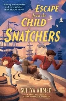 ESCAPE FROM THE CHILD SNATCHERS | 9781839136511 | SUFIYA AHMED